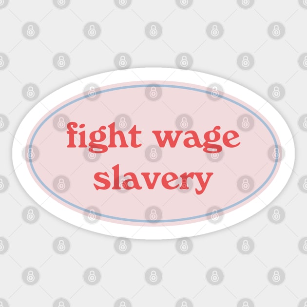 Fight Wage Slavery Sticker by Football from the Left